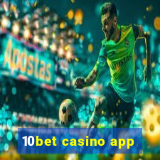 10bet casino app